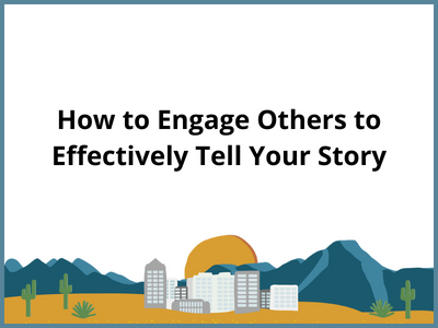How_to_Engage_Others_to_Effectively_Tell_Your_Story