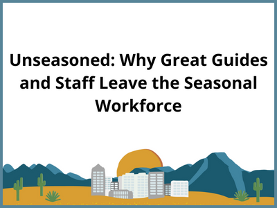 Unseasoned_Why_Great_Guides_and_Staff_Leave_the_Seasonal_Workforce